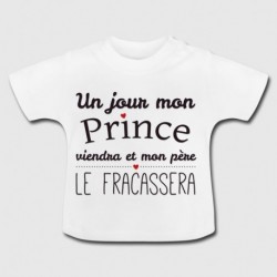 T-shirt "Un jour mon prince viendra et mon père le fracassera"