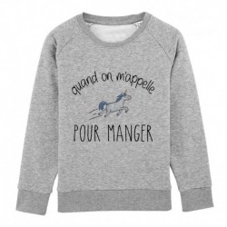 Sweatshirt "Quand on m'appelle pour manger"