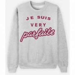 Sweatshirt "Je suis very parfaite"