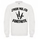 Sweatshirt "J'peux pas j'ai Fortnite"