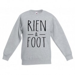 Sweatshirt "Rien à Foot"