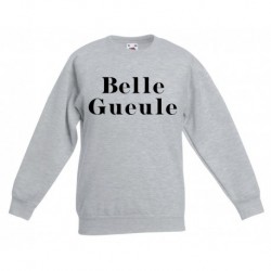 Sweatshirt "Belle gueule"