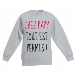 Sweatshirt "Chez papy tout est permis!"