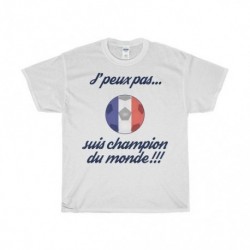 T-shirt "J'peux pas...suis champion du monde!"