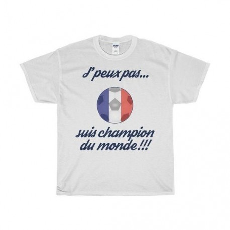 T-shirt "J'peux pas...suis champion du monde!"