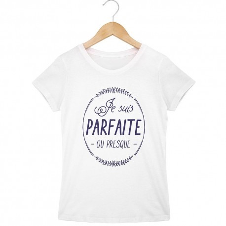 T-shirt "Je suis parfaite ou presque"