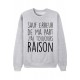 Sweatshirt "Sauf erreur de ma part j'ai toujours raison"