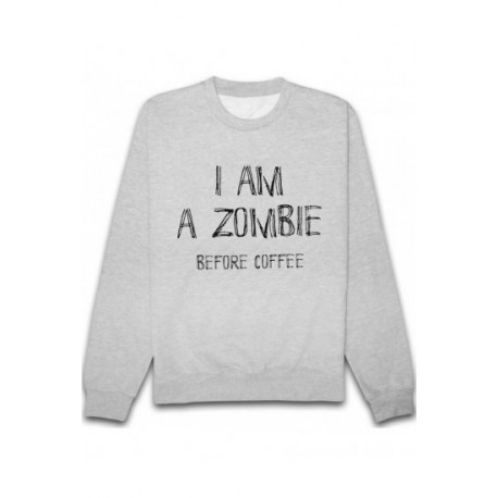 Sweatshirt "I am a zombie before coffee"
