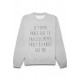 Sweatshirt "Je t'aime parce que tu fais les mêmes trucs bizarres que moi"