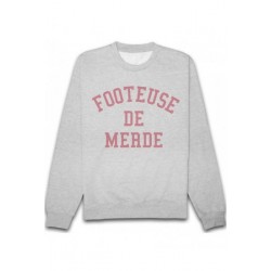 Sweatshirt "Footeuse de merde"