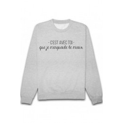 Sweatshirt "C'est avec toi que je m'engueule le mieux"