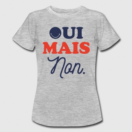 T-shirt "Oui mais non"