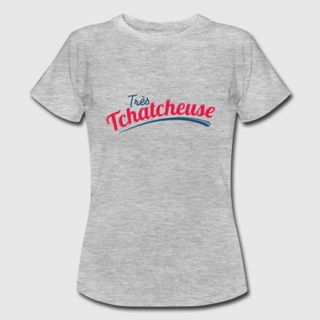 T-shirt "Très tchatcheuse"