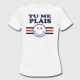 T-shirt "Tu me plais"