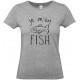 T-shirt "Je m'en FISH"