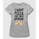 T-shirt "I want pizza not your opinion"