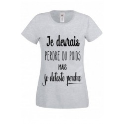 T-shirt "Je devrais perdre du poids mais je déteste perdre"