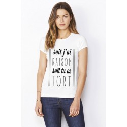 T-shirt "Soit j'ai raison soit tu as tort"