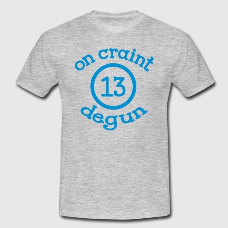 T-shirt "On craint degun"